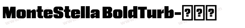 MonteStella BoldTurb字体转换 MonteStella BoldTurb字体转换